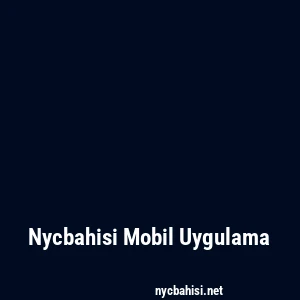 Nycbahisi Mobil Uygulama